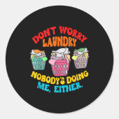 Don't Worry Laundry, Nobody's Doing Me Either Funn ラウンドシール (正面)