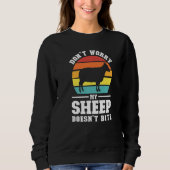 Don't Worry My Sheep Doesn't Bite Farming Animal   スウェットシャツ (正面)