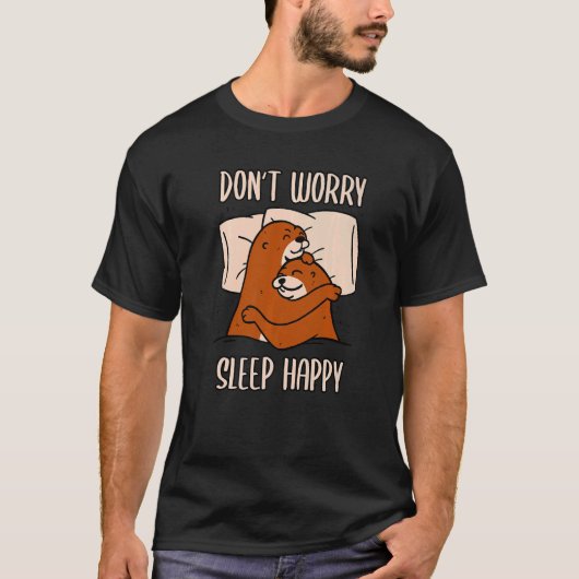 Don't Worry Sleep Happy! Pajamas with cute otters  Tシャツ (正面)