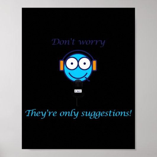 Dont Worry Theyre Only Suggestions For Cuers  ポスター (正面)