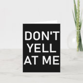 Don't Yell At Me, Funny, Jokes, Sarcastic  カード (正面)