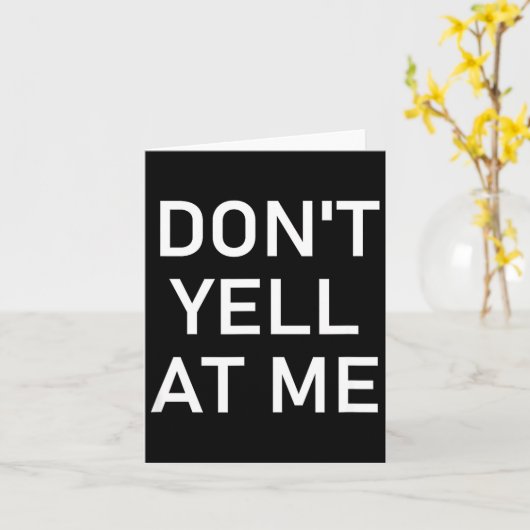 Don't Yell At Me, Funny, Jokes, Sarcastic  カード (黄色い花)