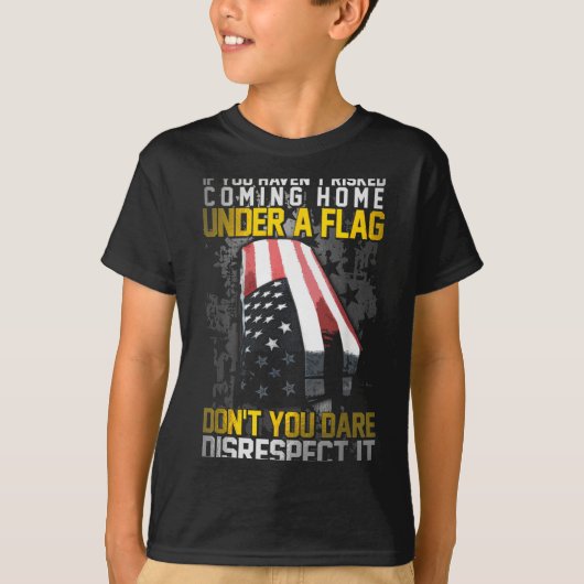 Don't You Dare Disrespect Our Flag  Tシャツ (正面)