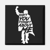 Don't You Forget About Me Long Sleeve マグネット (正面)