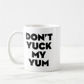Don't Yuck My Yum  コーヒーマグカップ (左)