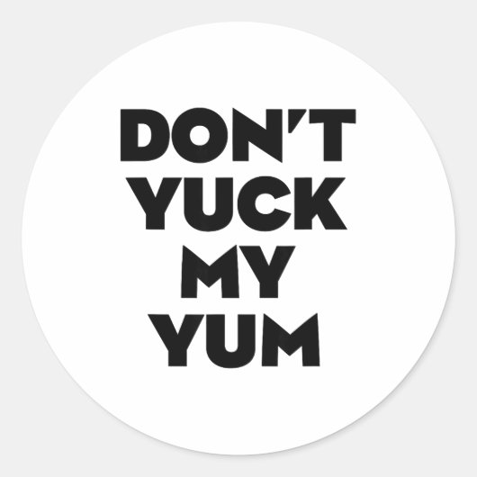 Don't Yuck My Yum  ラウンドシール (正面)
