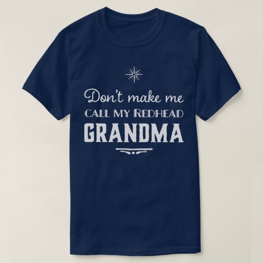 Dontmaecallmyredheadgranda Tシャツ (デザイン正面)