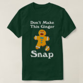 DontMakeThisGingerSnapRedheadGiftChristmas Tシャツ (デザイン正面)