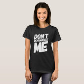 Donu2019t私を人間化する Tシャツ (正面フル)