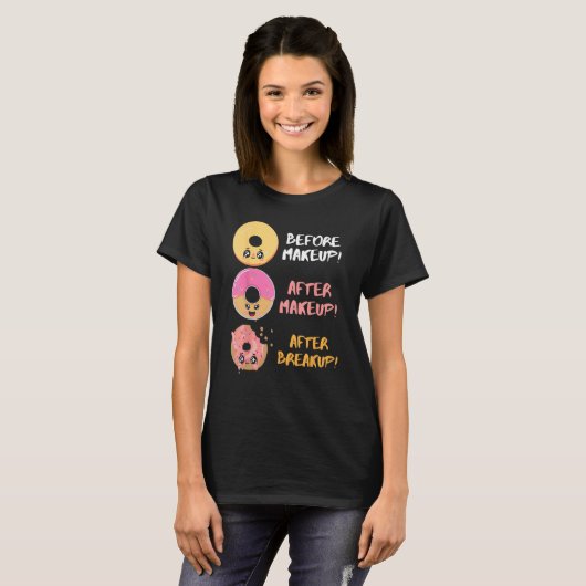 Donut Before After Makeup Breakup Sarcasm Doughnut Tシャツ (正面フル)
