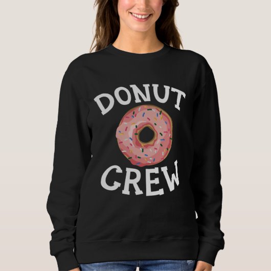 Donut Crew Baking  Pastries Confectionery Baker Ba スウェットシャツ (正面)