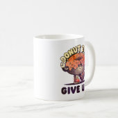 Donut Ever Give Up コーヒーマグカップ (正面右)