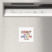 DONUT FORGET HOW AWESOME YOU ARE マグネット (インサイチュ (食洗機))