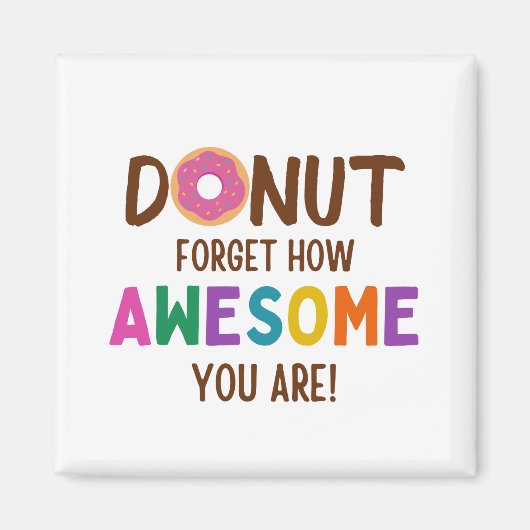 DONUT FORGET HOW AWESOME YOU ARE マグネット (正面)