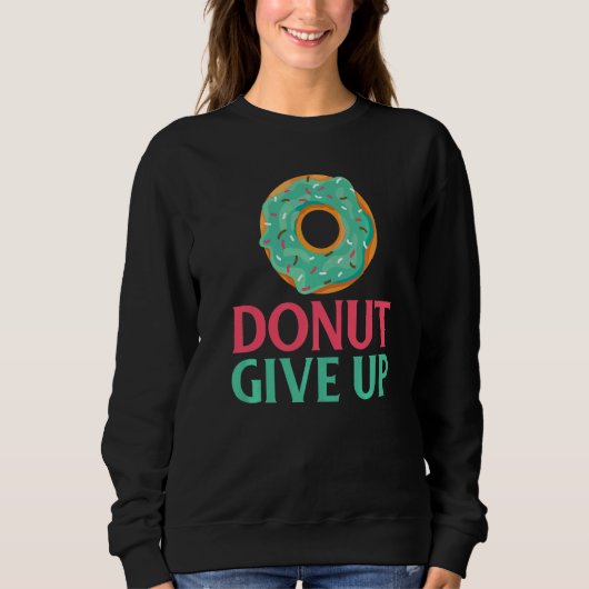 Donut give up Snack Donut スウェットシャツ (正面)