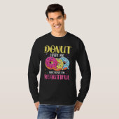 Donut Hate Me Because I m Beautiful for a Donut Tシャツ (正面フル)