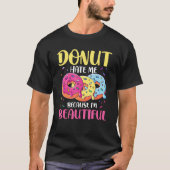Donut Hate Me Because I m Beautiful for a Donut Tシャツ (正面)