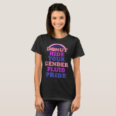 Donut Hide Your Genderfluid Pride Genderqueer Aest Tシャツ (正面フル)