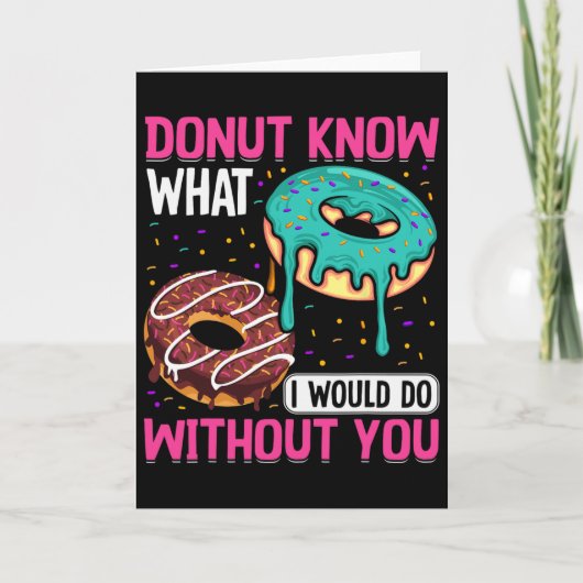 Donut Know What I Would Do Without You Valentine's カード (正面)