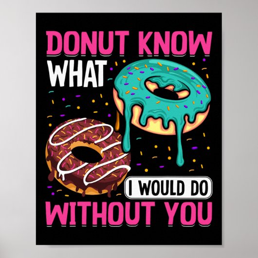 Donut Know What I Would Do Without You Valentine's ポスター (正面)