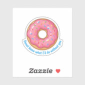 Donut Know What I'd Do Without You Funny Food Pun  シール (シート)