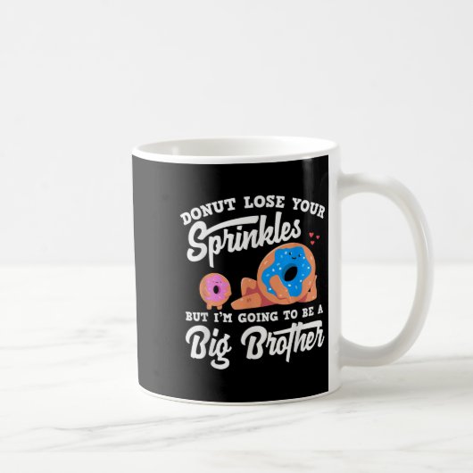 Donut Lose Your Sprinkels I'm Going To Be A Big Br コーヒーマグカップ (右)