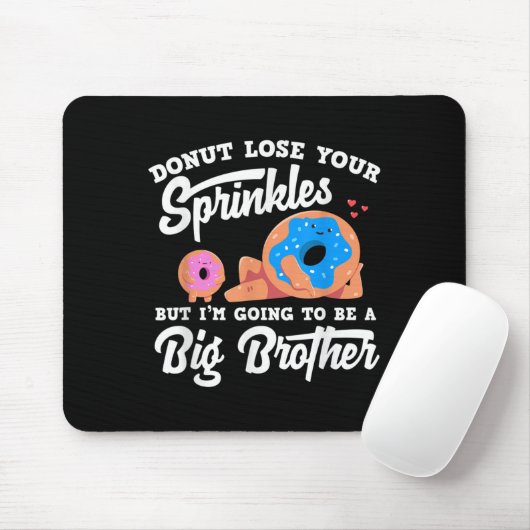Donut Lose Your Sprinkels I'm Going To Be A Big Br マウスパッド (マウス)