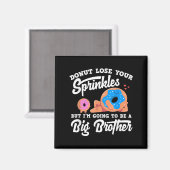 Donut Lose Your Sprinkels I'm Going To Be A Big Br マグネット (正面/裏面)