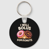 Donut Lover Diabetic Humor Will Bolus For Donuts I キーホルダー (正面)