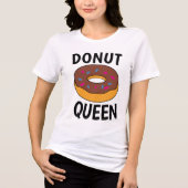 DONUT QUEEN T-shirts, Funny Ladies Tees トライブレンドＴシャツ (正面)