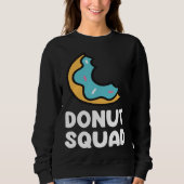 Donut Squad  Donuts Saying Donut Food   Donuts スウェットシャツ (正面)