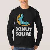Donut Squad Donuts Saying Donut Food Donuts Tシャツ (正面)