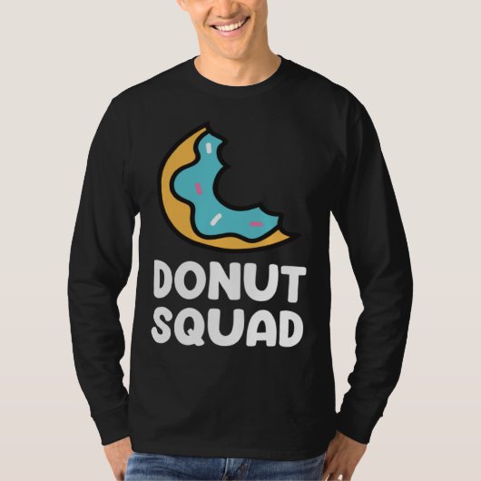 Donut Squad  Donuts Saying Donut Food   Donuts Tシャツ (正面)