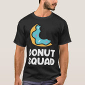 Donut Squad  Donuts Saying Donut Food   Donuts Tシャツ (正面)