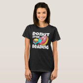 Donut Stop Reading Book Reading Bookworm Librarian Tシャツ (正面フル)