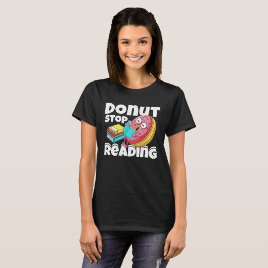 Donut Stop Reading Book Reading Bookworm Librarian Tシャツ (正面フル)