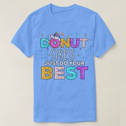 Donut Stress Just Do Your Best Funny Teacher Testi Tシャツ (デザイン正面)
