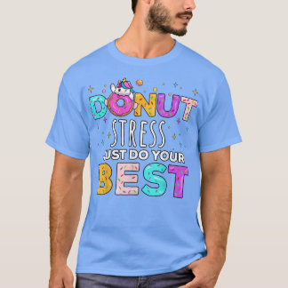Donut Stress Just Do Your Best Funny Teacher Testi Tシャツ