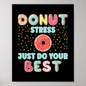 Donut Stress Just Do Your Best Funny Teachers ポスター (正面)