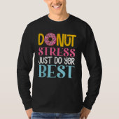 Donut Stress Just Do Your Best Rock The Test Day T Tシャツ (正面)