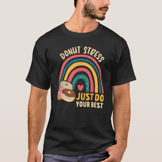 Donut Stress Just Do Your Best Rock The Test Day T Tシャツ (正面)