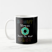 Donut Stress Just Do Your Best Test Day Teacher T- コーヒーマグカップ (左)