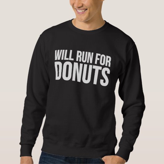 Donut     Will Run For Donuts スウェットシャツ (正面)