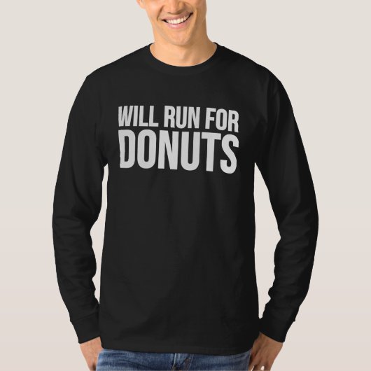 Donut Will Run For Donuts Tシャツ (正面)