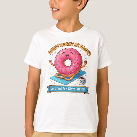 Donut Worry Be Happy – マインドフルなスイーツTシャツ Tシャツ (正面)