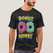 Donut Worry Dark T-Shirt Tシャツ (正面)