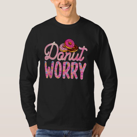Donut Worry Donut Day Doughnut Mom Dad Son Daught Tシャツ (正面)