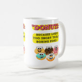 DONUTS、人生は退屈するには短すぎるた食べめ コーヒーマグカップ (正面右)