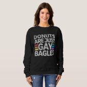 Donuts Are Just Gay Bagels   Donut  1 スウェットシャツ (正面フル)