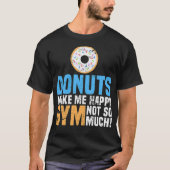 Donuts Make Me Happy baking baking  Tシャツ (正面)